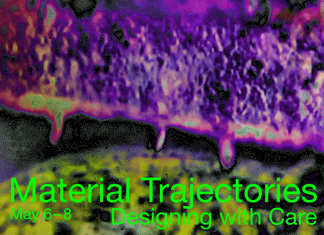 »Material Trajectories. Designing with Care« Annual Conference of the Annual Conference of the German Society for Design Theory and Research (DGTF). Copyright: DGTF
