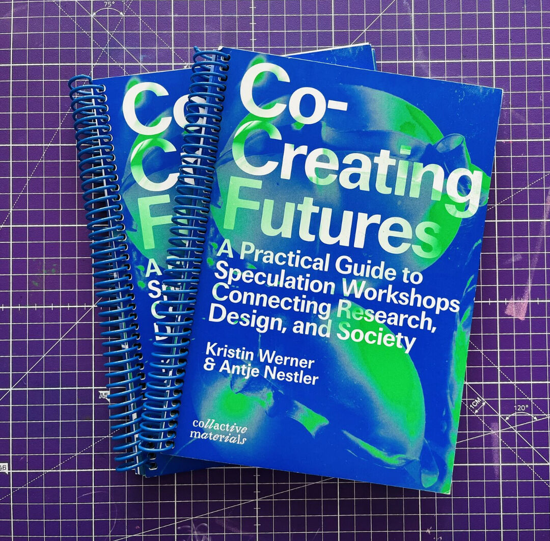 Publication »Co-Creating Futures – A Practical Guide to Speculation Workshops Connecting Research, Design, and Society«. Photo: Kristin Werner
